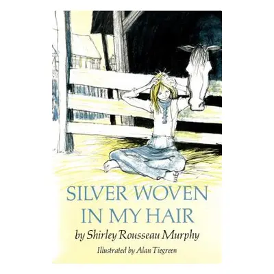 "Silver Woven in My Hair" - "" ("Murphy Shirley Rousseau")(Paperback)