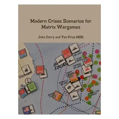 "Modern Crises Scenarios for Matrix Wargames" - "" ("Curry John")(Paperback)