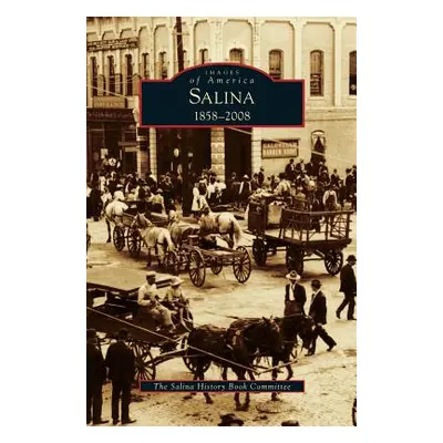 "Salina, 1858-2008" - "" ("The Salina History Book Committee")(Pevná vazba)