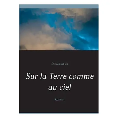 "Sur la Terre comme au ciel: Roman" - "" ("Maillebiau ric")(Paperback)