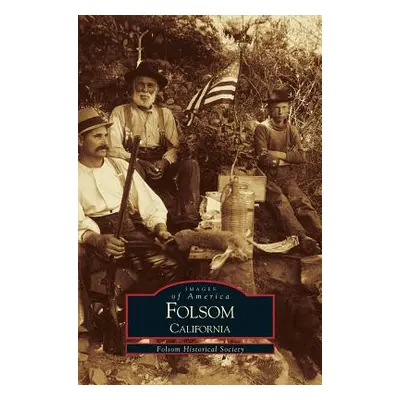 "Folsom" - "" ("Folsom Historical Society")(Pevná vazba)