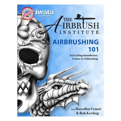 "Airbrushing 101" - "" ("The Airbrush Institute LLC")(Paperback)