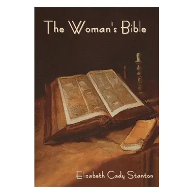 "The Woman's Bible" - "" ("Stanton Elizabeth Cady")(Pevná vazba)