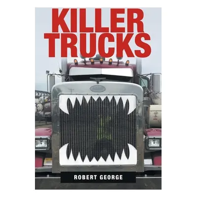 "Killer Trucks" - "" ("George Robert")(Paperback)