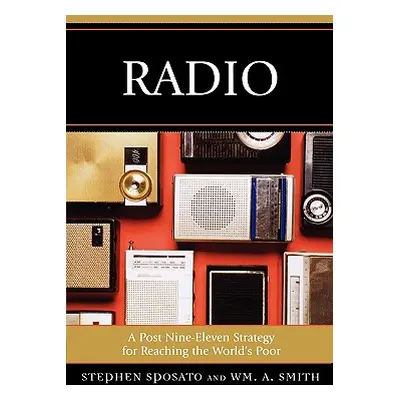 "Radio: A Post Nine-Eleven Strategy for Reaching the World's Poor" - "" ("Sposato Stephen")(Pape