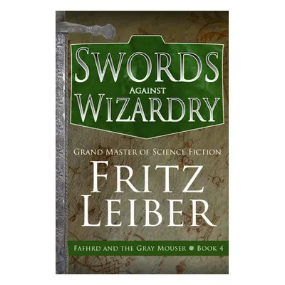 "Swords Against Wizardry" - "" ("Leiber Fritz")(Paperback)