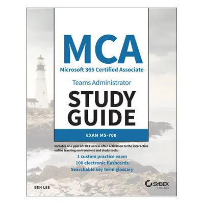 "MCA Microsoft 365 Teams Administrator Study Guide: Exam Ms-700" - "" ("Lee Ben")(Paperback)