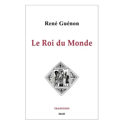 "Le Roi du Monde" - "" ("Gunon Ren")(Paperback)