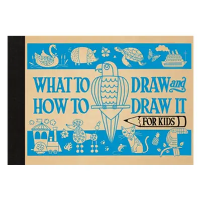 "What to Draw and How to Draw It for Kids" - "" ("Pepper Charlotte")(Pevná vazba)