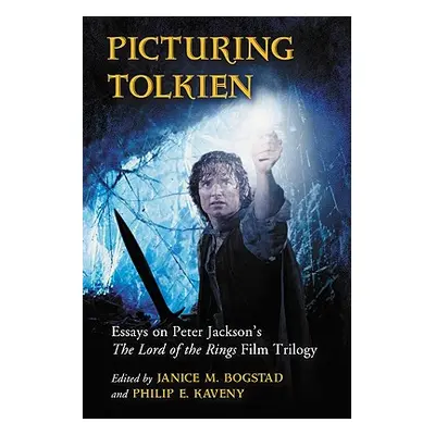 "Picturing Tolkien: Essays on Peter Jackson's the Lord of the Rings Film Trilogy" - "" ("Bogstad