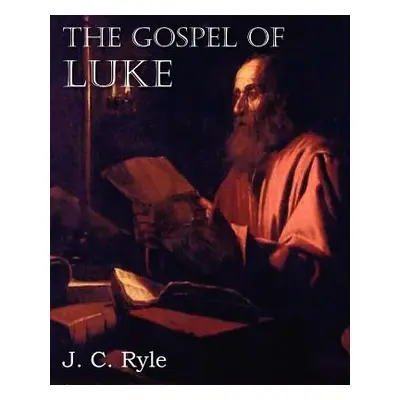 "The Gospel of Luke" - "" ("Ryle J. C.")(Paperback)