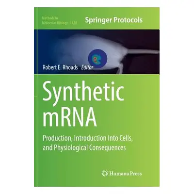 "Synthetic Mrna: Production, Introduction Into Cells, and Physiological Consequences" - "" ("Rho