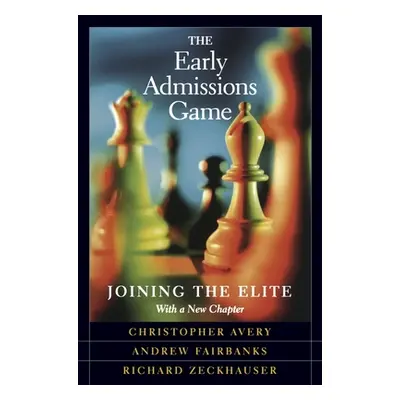 "Early Admissions Game: Joining the Elite, with a New Chapter (Revised)" - "" ("Avery Christophe