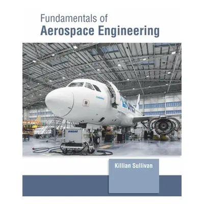 "Fundamentals of Aerospace Engineering" - "" ("Sullivan Killian")(Pevná vazba)