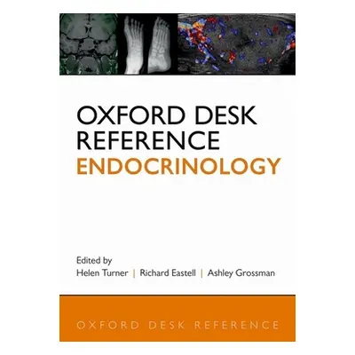 "Oxford Desk Reference: Endocrinology" - "" ("Turner Helen E.")(Pevná vazba)