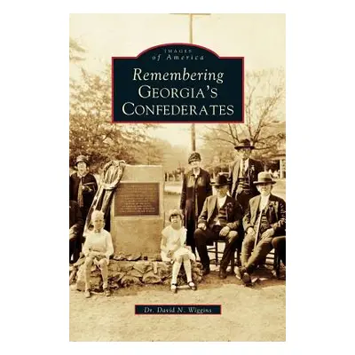 "Remembering Georgia's Confederates" - "" ("Wiggins David N.")(Pevná vazba)