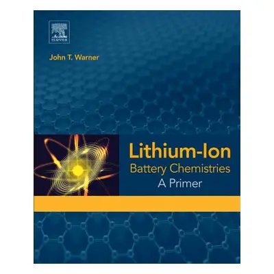 "Lithium-Ion Battery Chemistries: A Primer" - "" ("Warner John T.")(Paperback)