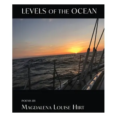 "Levels of the Ocean" - "" ("Hirt Magdalena Louise")(Paperback)