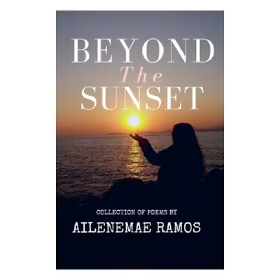 "Beyond The Sunset" - "" ("Ramos Ailenemae")(Paperback)