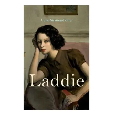 "Laddie: Family Novel: A True Blue Story" - "" ("Stratton-Porter Gene")(Paperback)