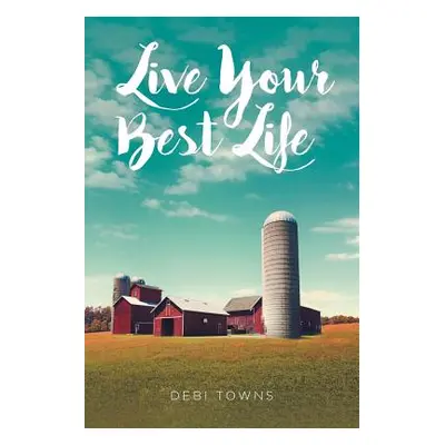 "Live Your Best Life" - "" ("Towns Debi")(Paperback)