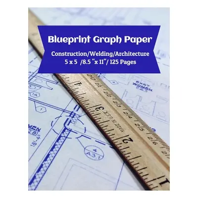 "Blueprint Graph Paper: Construction/Welding/Architecture/5x5/8.5x11"/125 Pages"" - "" ("Barber 