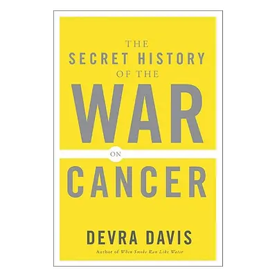 "The Secret History of the War on Cancer" - "" ("Davis Devra Lee")(Paperback)