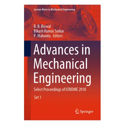 "Advances in Mechanical Engineering: Select Proceedings of Icridme 2018" - "" ("Biswal B. B.")(P