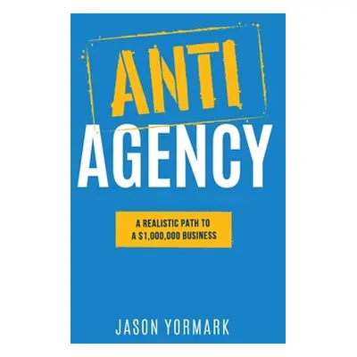 "Anti-Agency" - "" ("Yormark Jason")(Pevná vazba)