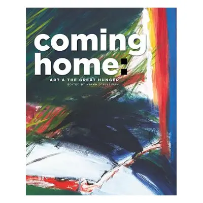 "Coming Home: Art and the Great Hunger" - "" ("O'Sullivan Niamh")(Paperback)