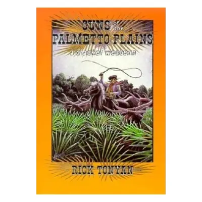 "Guns of the Palmetto Plains" - "" ("Tonyan Rick")(Paperback)