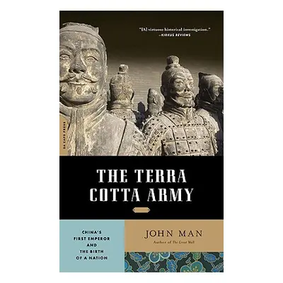 "The Terra Cotta Army: China's First Emperor and the Birth of a Nation" - "" ("Man John")(Paperb