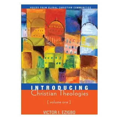 "Introducing Christian Theologies, Volume One" - "" ("Ezigbo Victor I.")(Paperback)