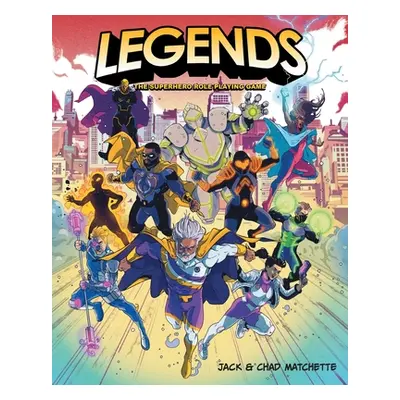 "Legends: The Superhero Role Playing Game" - "" ("Matchette Jack")(Paperback)