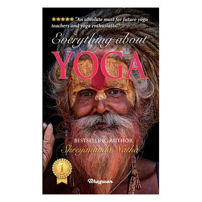 "Everything about Yoga: By Bestselling Author Shreyananda Natha" - "" ("Natha Shreyananda")(Pape