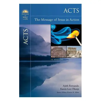 "Acts: The Message of Jesus in Action" - "" ("Fernando Ajith")(Paperback)