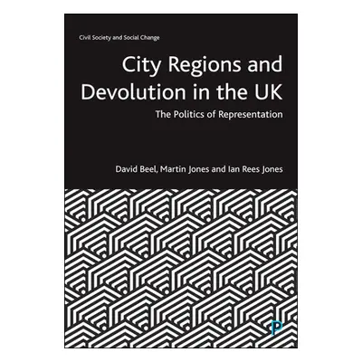 "City Regions and Devolution in the UK: The Politics of Representation" - "" ("Beel David")(Pape