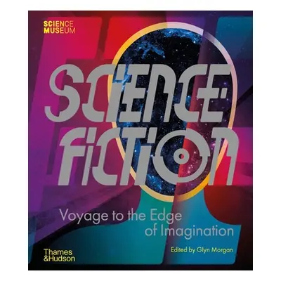 "Science Fiction: Voyage to the Edge of Imagination" - "" ("Morgan Glyn")(Pevná vazba)