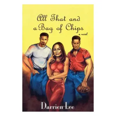 "All That and a Bag of Chips" - "" ("Lee Darrien")(Paperback)