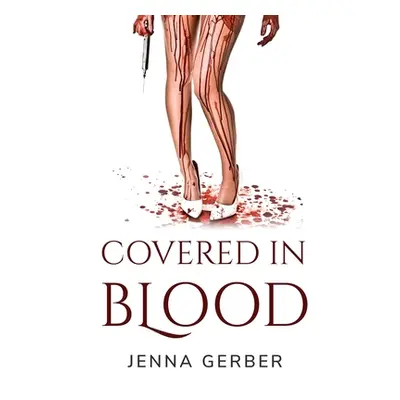 "Covered in Blood" - "" ("Jenna Gerber")(Paperback)