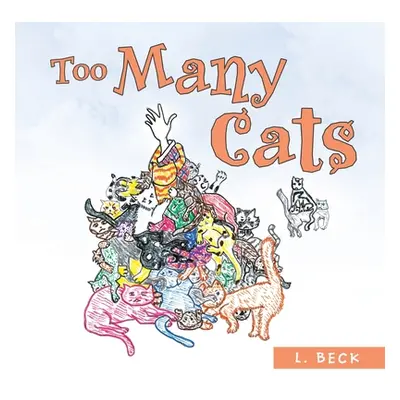 "Too Many Cats" - "" ("Beck L.")(Paperback)