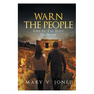 "Warn The People Like In The Days Of Noah" - "" ("Jones Mary V.")(Paperback)