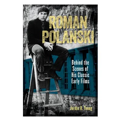 "Roman Polanski: Behind the Scenes of His Classic Early Films" - "" ("Young Jordan R.")(Pevná va