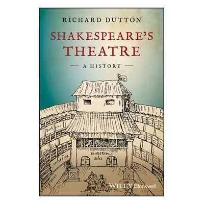 "Shakespeare's Theatre: A History" - "" ("Dutton Richard")(Paperback)