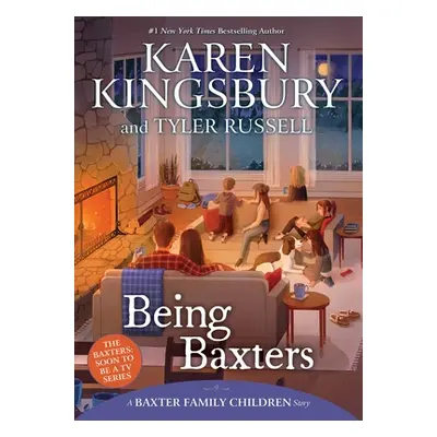 "Being Baxters" - "" ("Kingsbury Karen")(Pevná vazba)