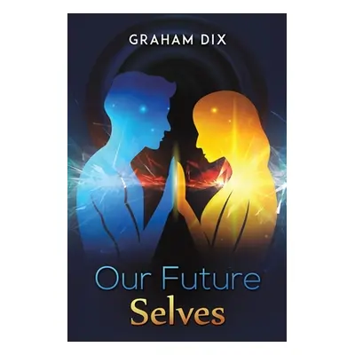 "Our Future Selves" - "" ("Dix Graham")(Paperback)