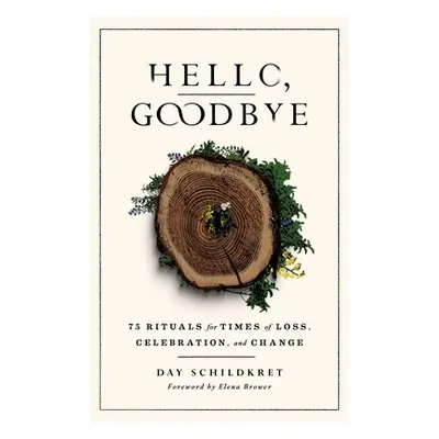 "Hello, Goodbye: 75 Rituals for Times of Loss, Celebration, and Change" - "" ("Schildkret Day")(