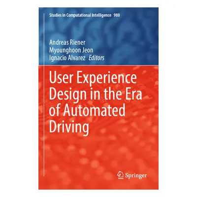 "User Experience Design in the Era of Automated Driving" - "" ("Riener Andreas")(Paperback)