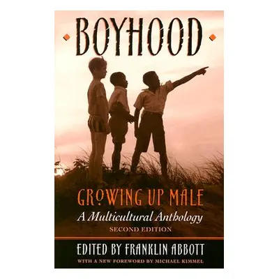 "Boyhood, Growing Up Male a Multicultural Anthology (Revised)" - "" ("Abbott Jack Franklin Jr.")