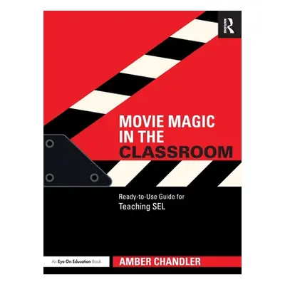 "Movie Magic in the Classroom: Ready-To-Use Guide for Teaching Sel" - "" ("Chandler Amber")(Pape